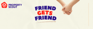 The “Friend Gets Friend” Campaign is Ready to get your Friend a new Condo!