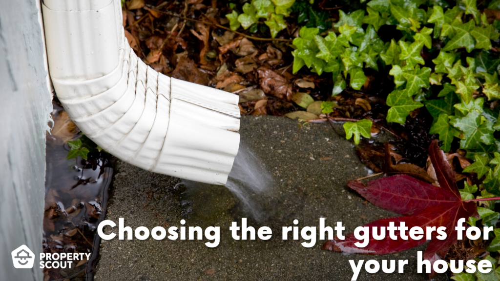 From Drizzles to Downpours Finding the Ideal Gutters for Your House