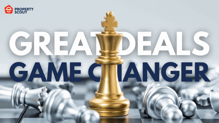 Why PropertyScout’s Great Deals are a Game Changer