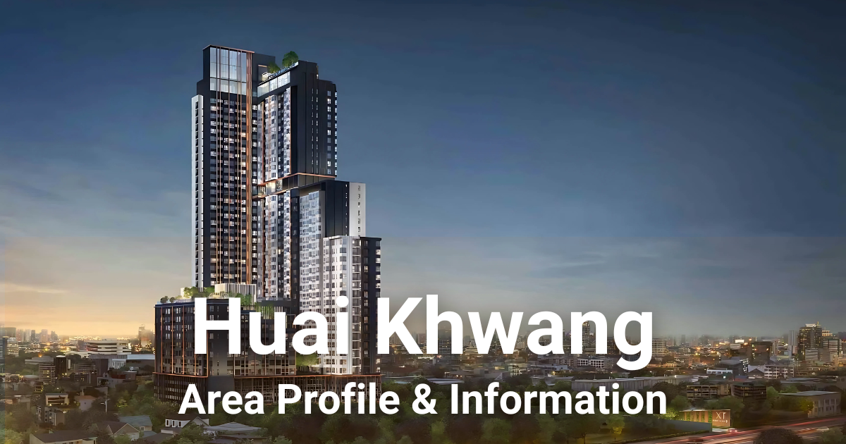Huai Khwang Area Profile & Information