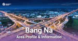 Bang Na Area Profile and Information